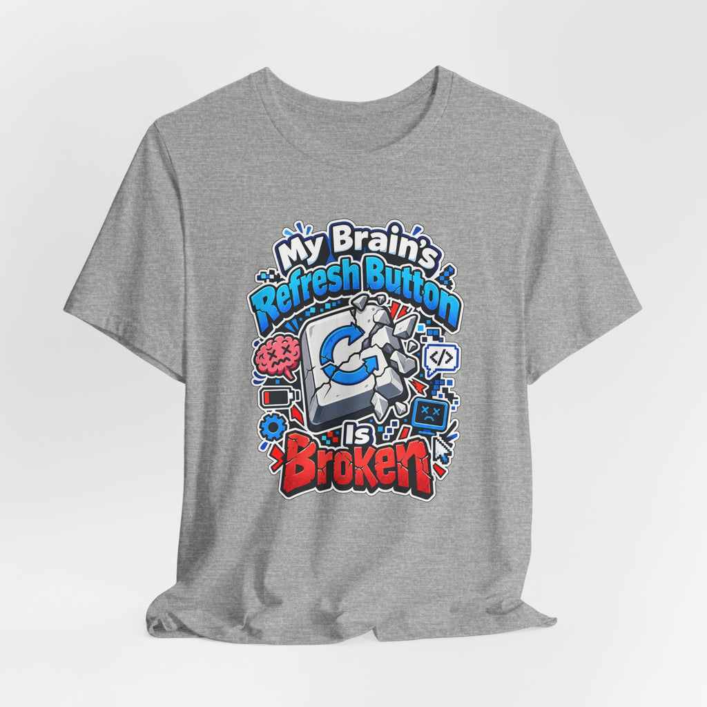 My Brain's Refresh Button Is Broken Funny Programmer T-Shirt