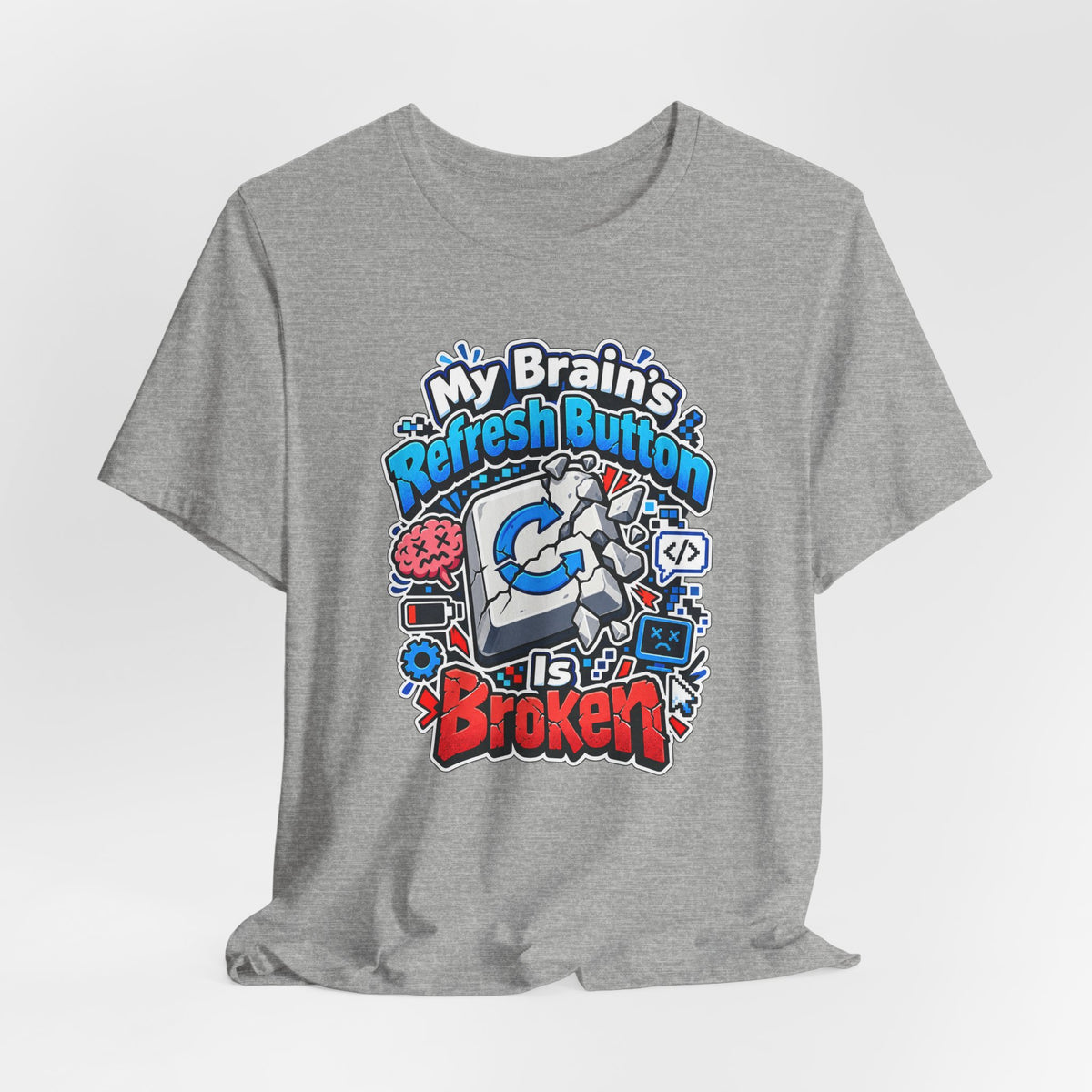 My Brain's Refresh Button Is Broken Funny Programmer T-Shirt