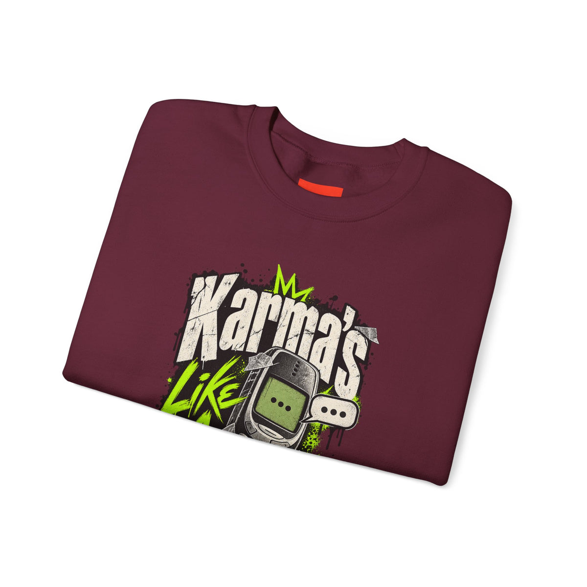 Karma's Like A Slow Text Back Funny Sarcastic Sweatshirt