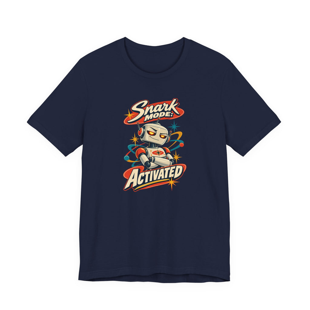 Snark Mode: Activated Funny Sarcastic Humor T-Shirt