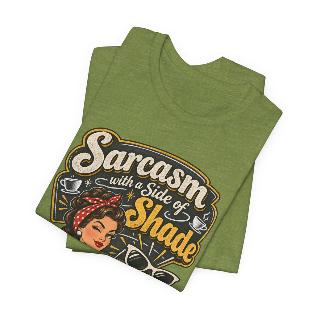 Sarcasm with a Side of Shade Funny Sarcastic T-Shirt