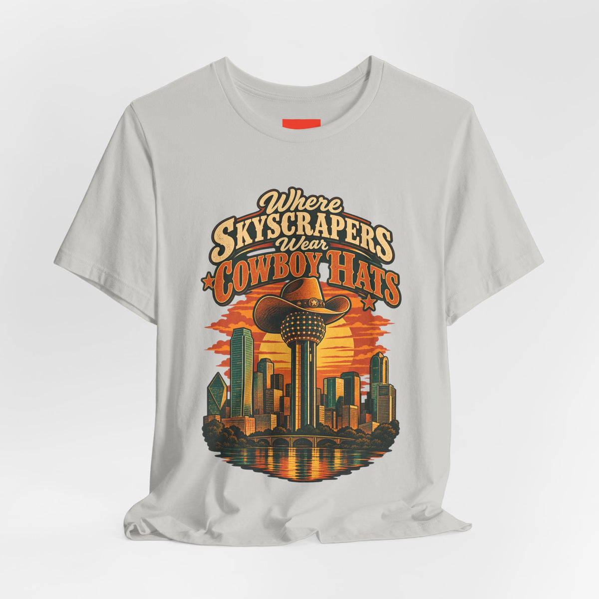 Where Skyscrapers Wear Cowboy Hats Funny Texan Humor T-Shirt