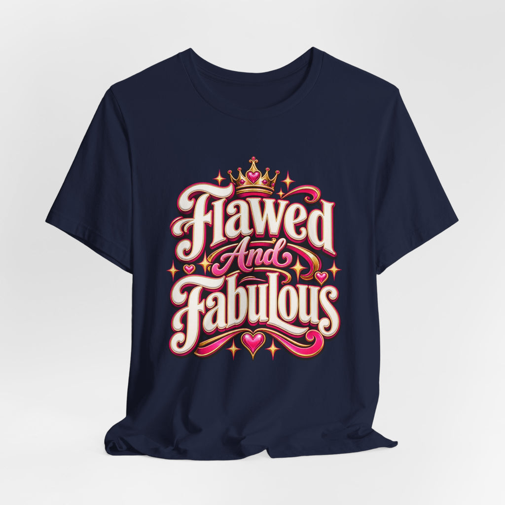 Flawed And Fabulous Funny Sarcastic Humor T-Shirt