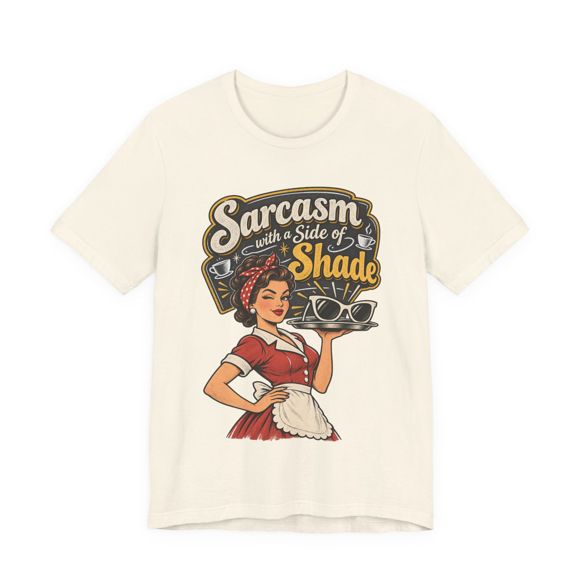 Sarcasm with a Side of Shade Funny Sarcastic T-Shirt
