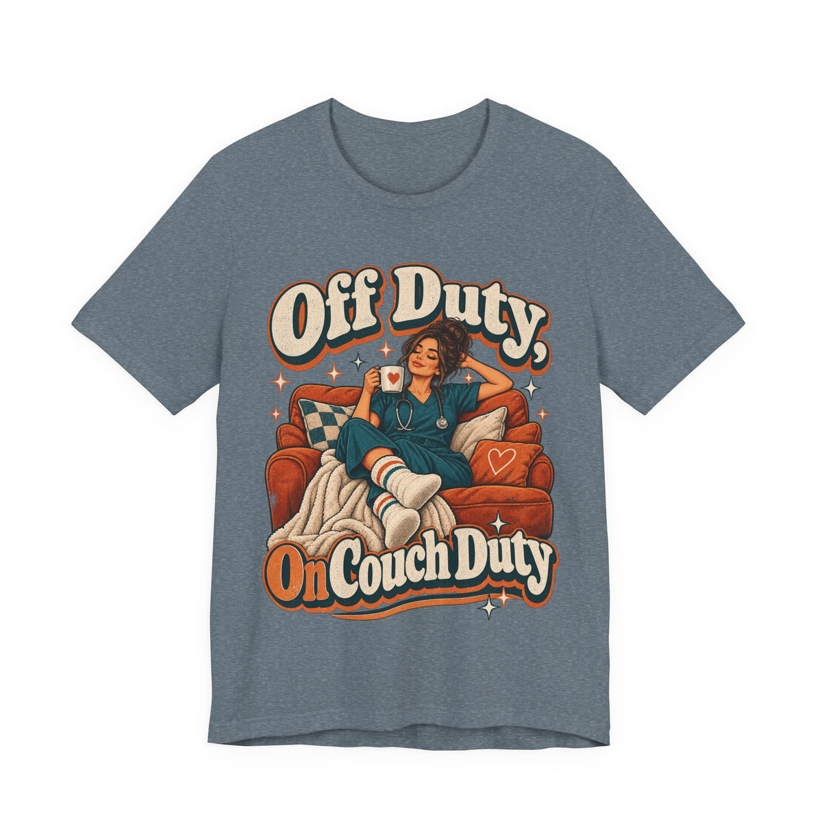 Off Duty, On Couch Duty Funny Nurse T-Shirt