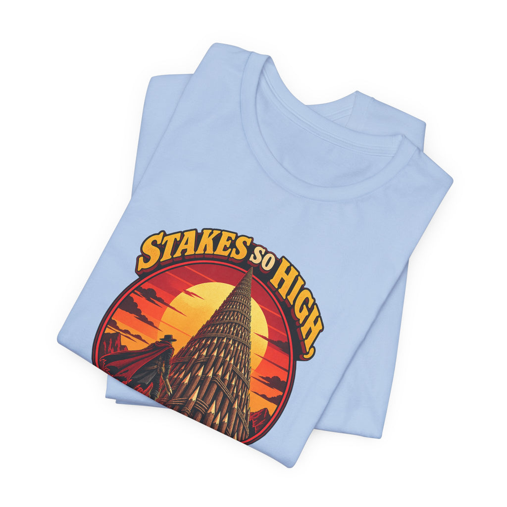 Stakes So High, Literally Funny Vampire T-Shirt