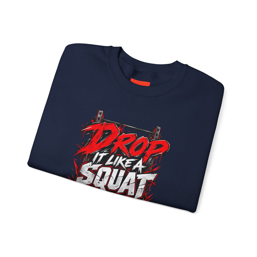 Drop It Like a Squat Funny Fitness Streetwear Sweatshirt
