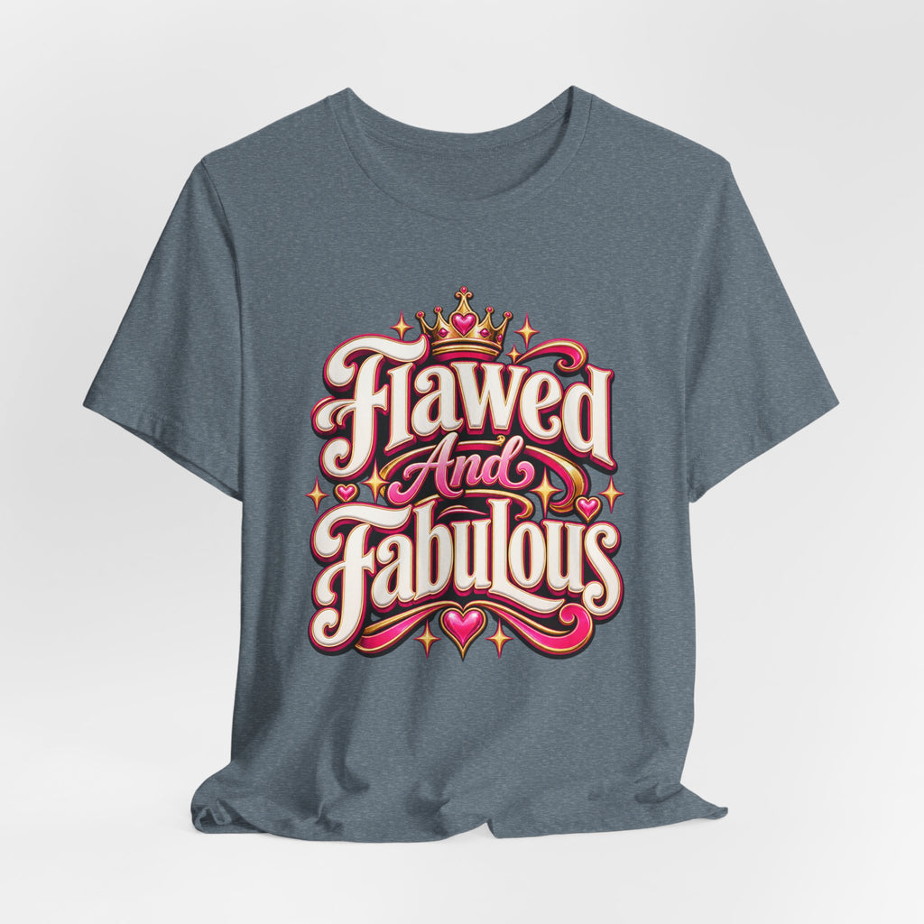 Flawed And Fabulous Funny Sarcastic Humor T-Shirt