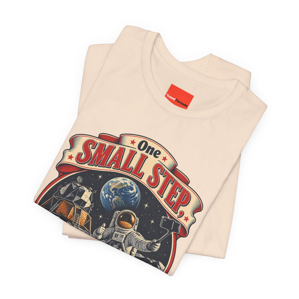One Small Step, One Quick Selfie Funny Space T-Shirt