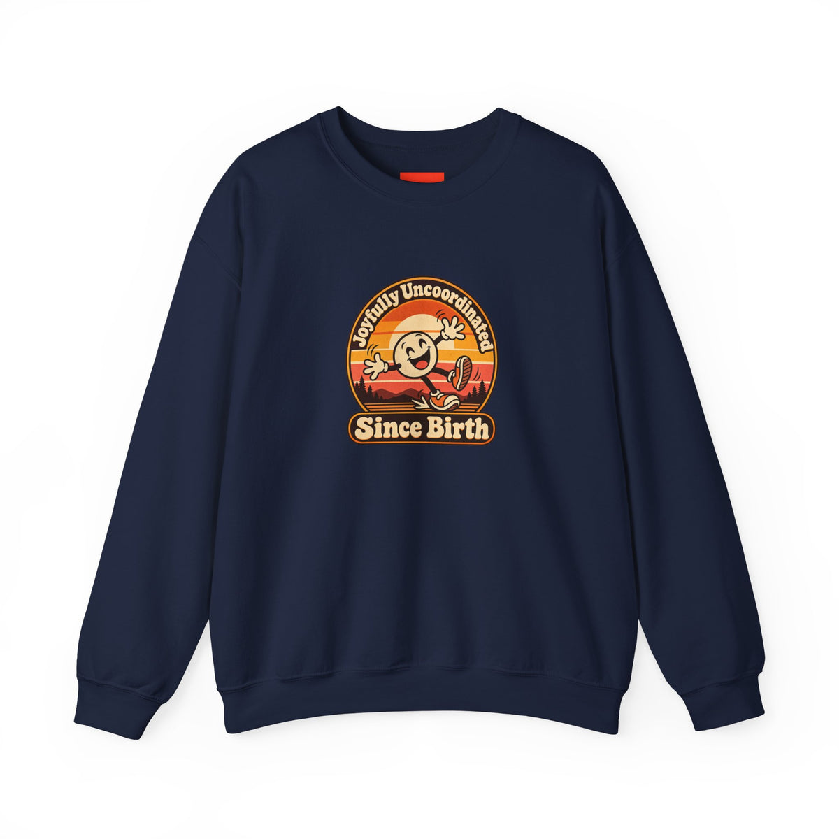 Joyfully Uncoordinated Since Birth Funny Self-Deprecating Sweatshirt