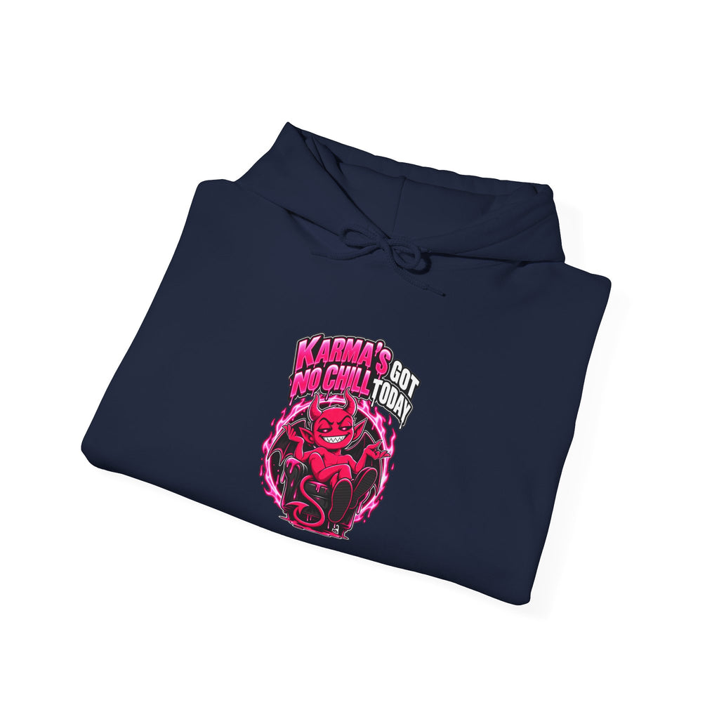 Karma’s Got No Chill Today Funny Sarcastic Hoodie