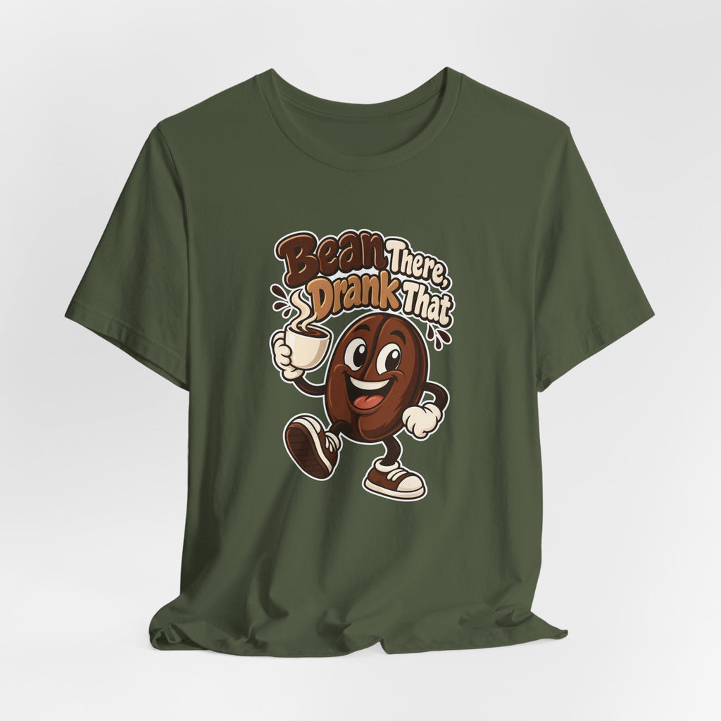 Bean There, Drank That Funny Coffee T-Shirt