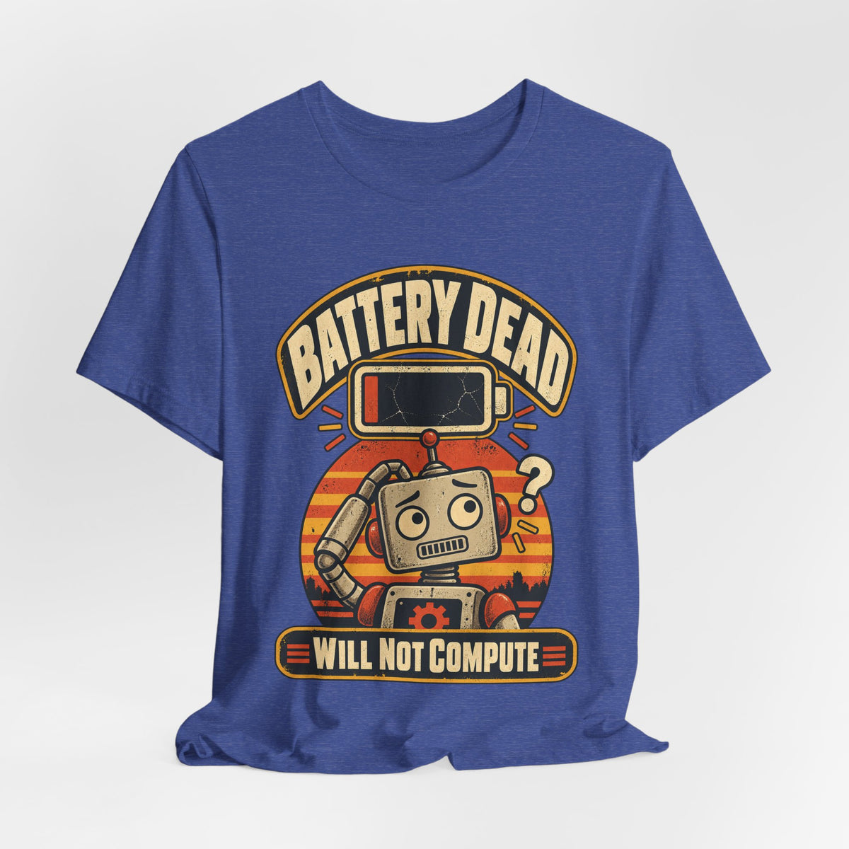 Battery Dead, Will Not Compute Funny Tech T-Shirt