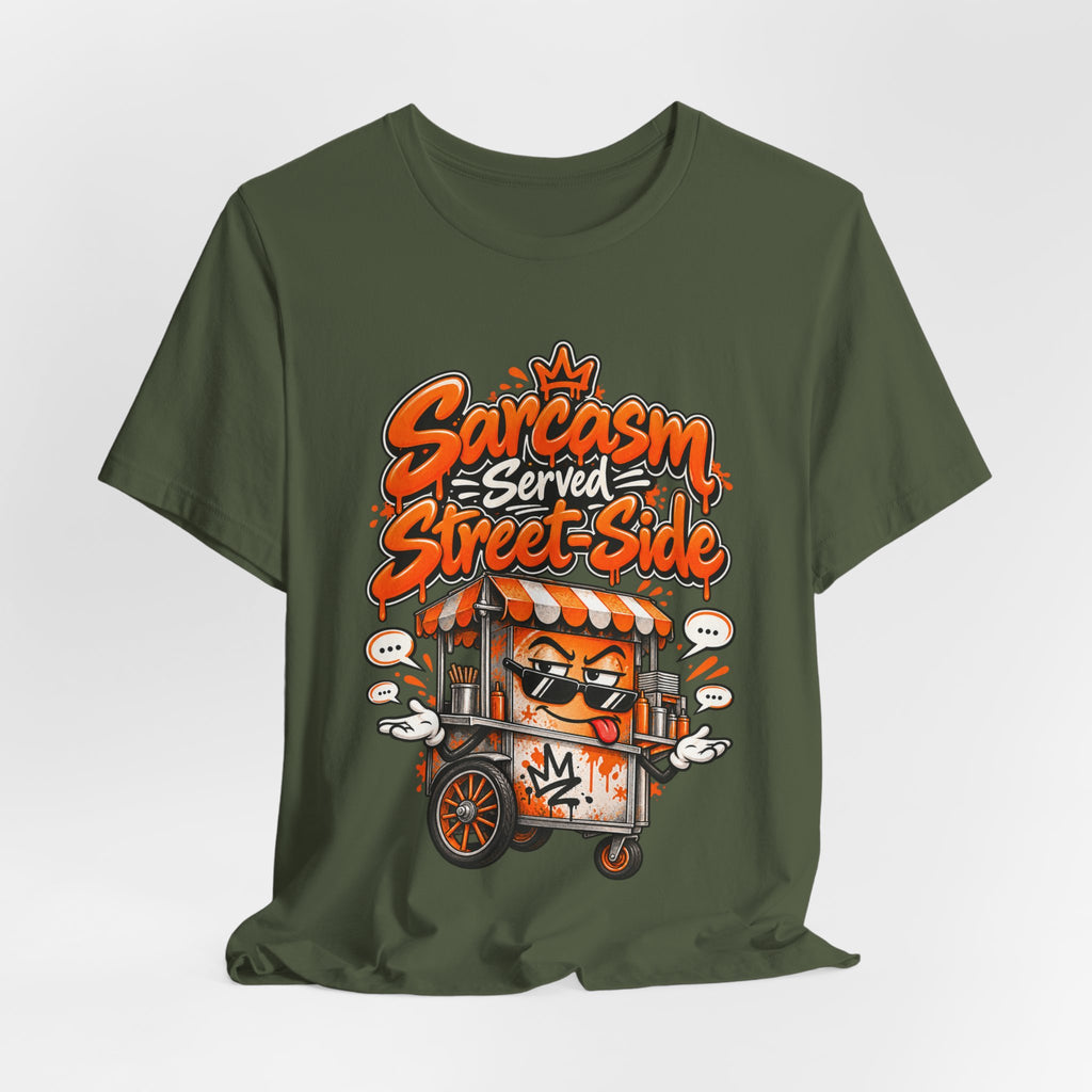 Sarcasm Served Street-Side Funny Sarcastic Humor T-Shirt