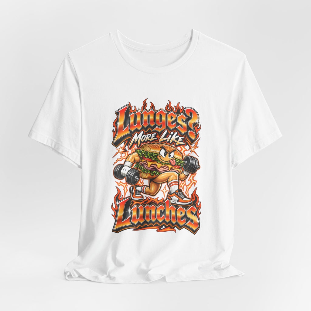 Lunges? More Like Lunches Funny Fitness T-Shirt