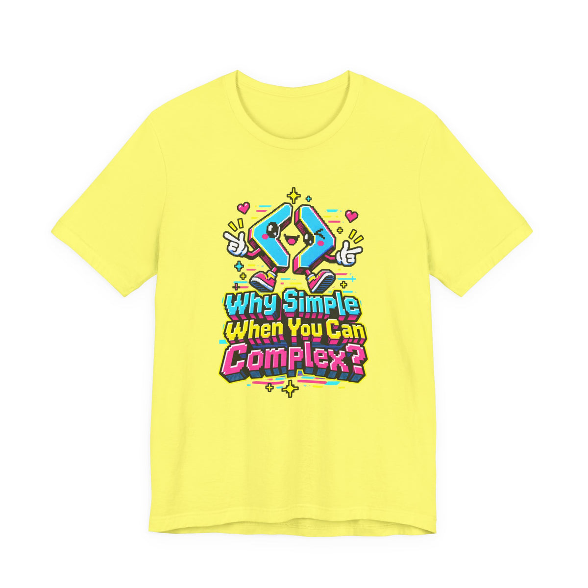 Why Simple When You Can Complex? Funny Programmer T-Shirt