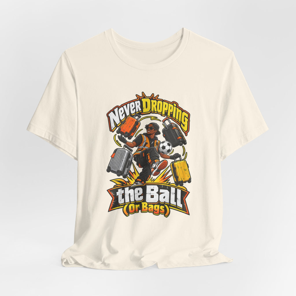 Never Dropping the Ball (Or Bags) Funny Baggage Handler T-Shirt