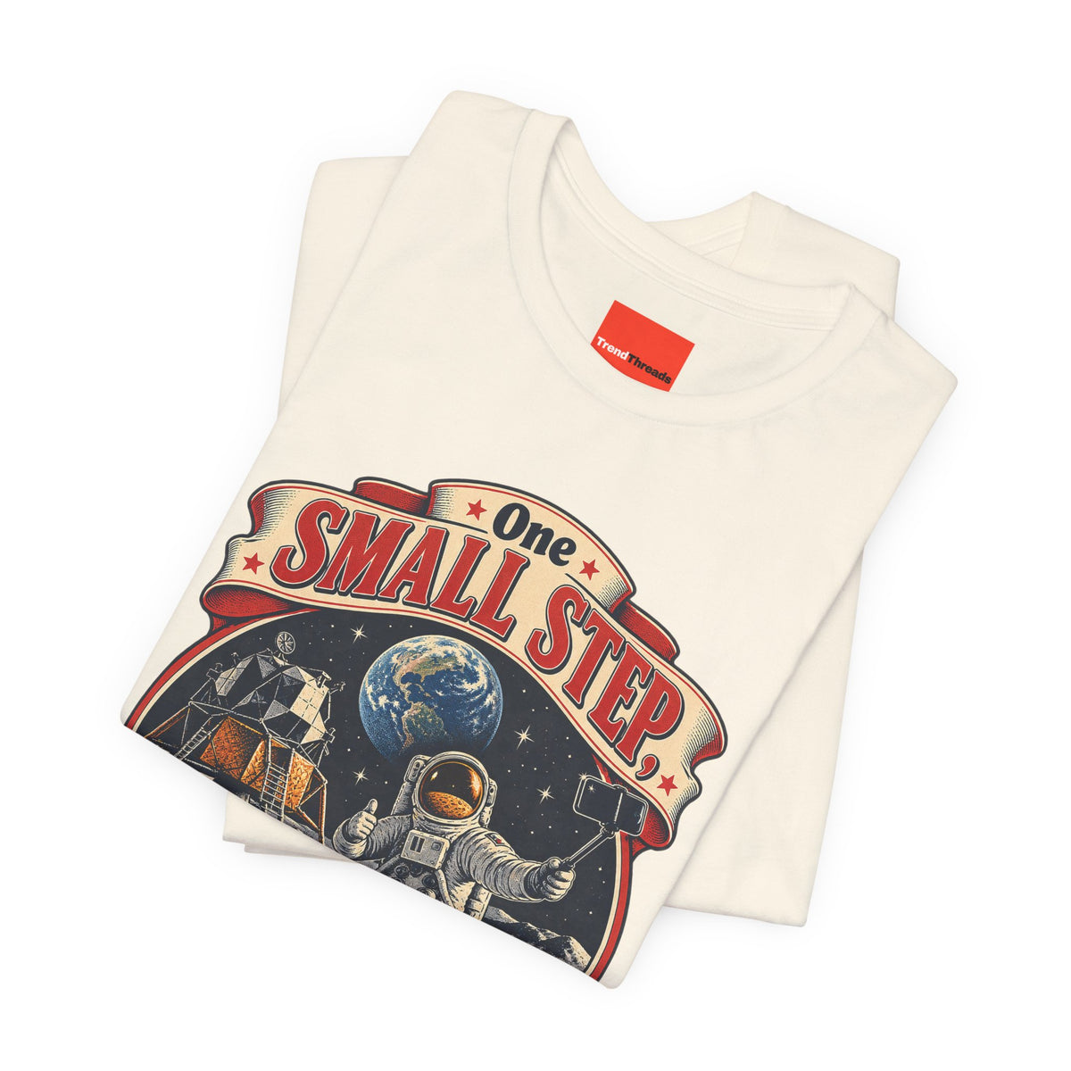 One Small Step, One Quick Selfie Funny Space T-Shirt