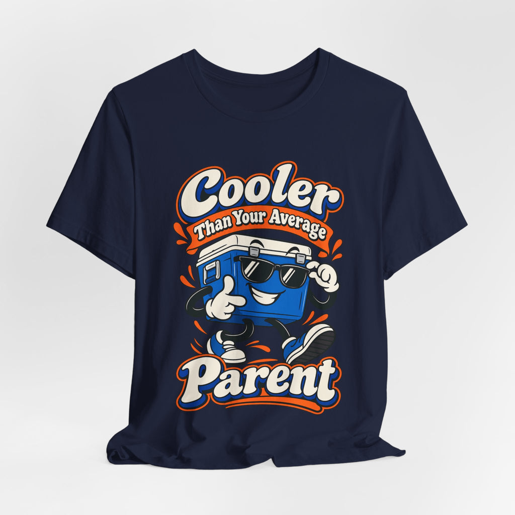 Cooler Than Your Average Parent Funny Parent T-Shirt