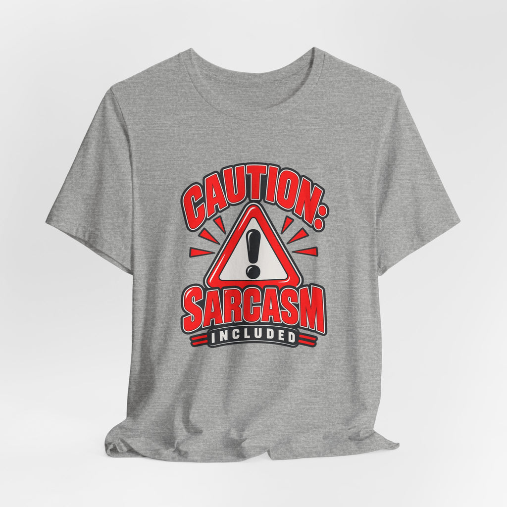Caution: Sarcasm Included Funny Sarcastic Humor T-Shirt