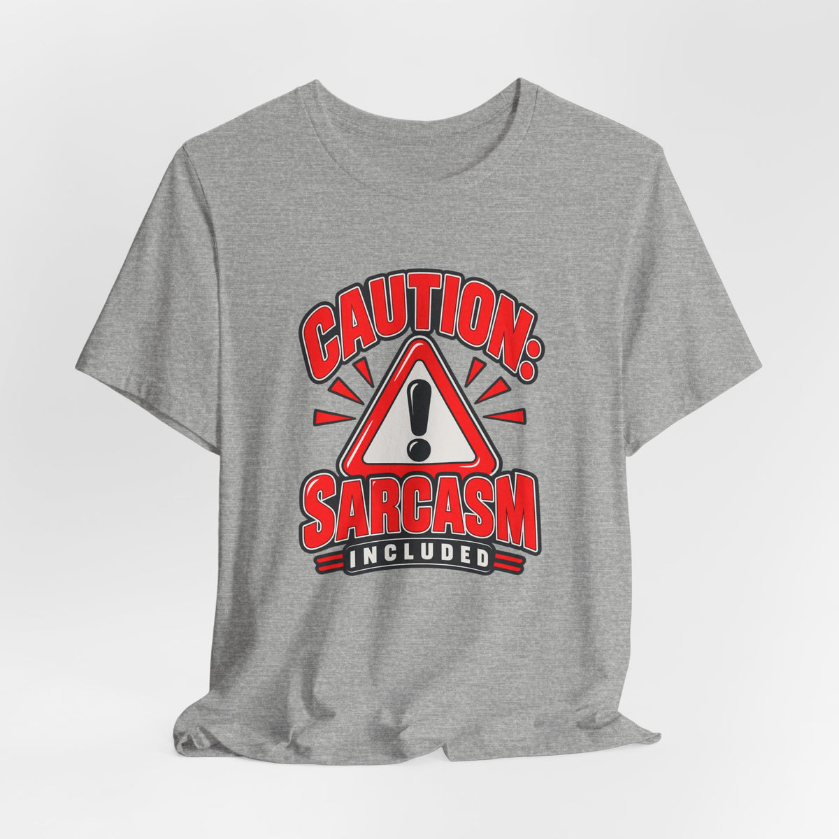 Caution: Sarcasm Included Funny Sarcastic Humor T-Shirt
