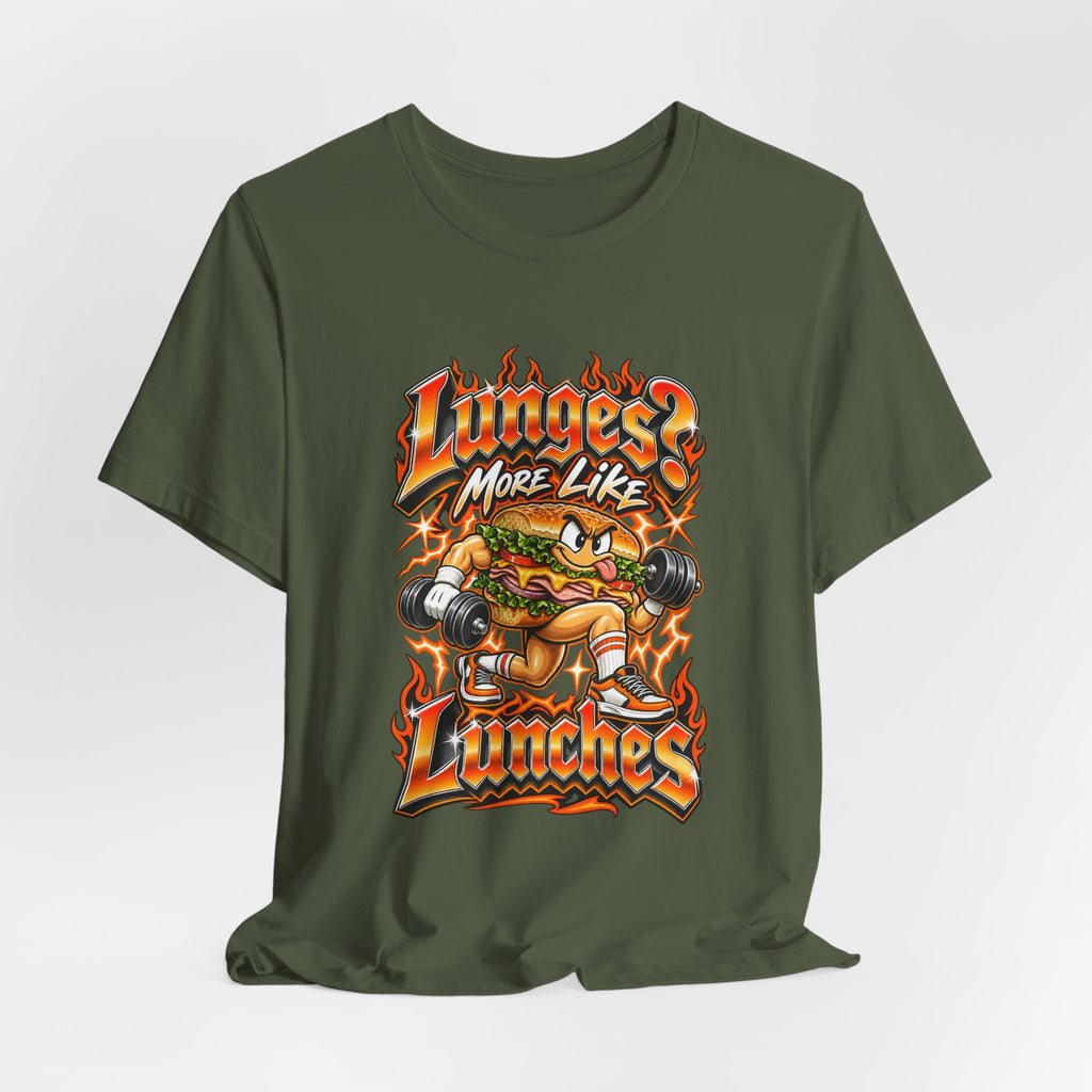 Lunges? More Like Lunches Funny Fitness T-Shirt