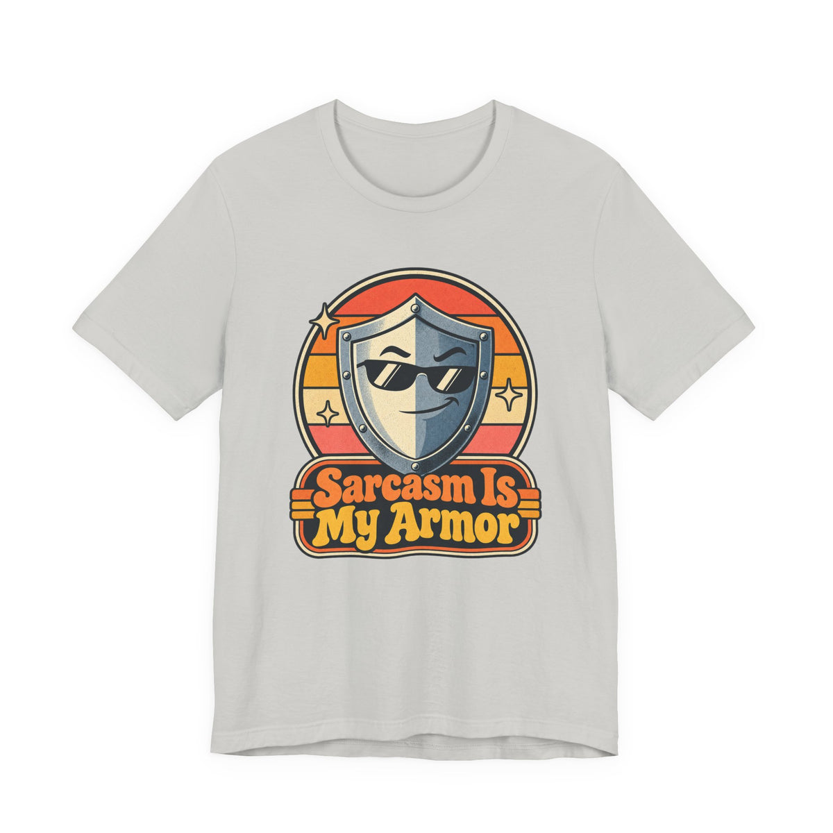 Sarcasm Is My Armor Funny Sarcastic Humor T-Shirt
