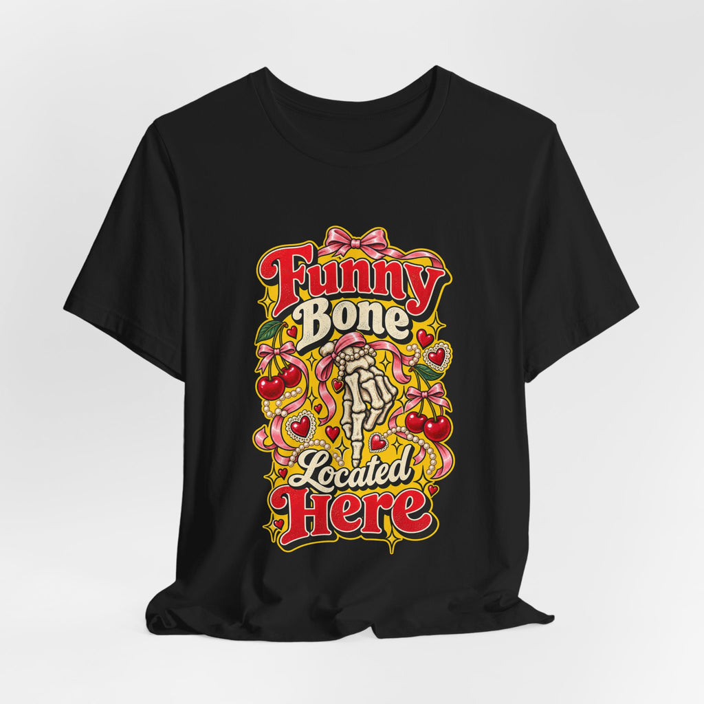 Funny Bone Located Here Funny Sarcastic T-Shirt
