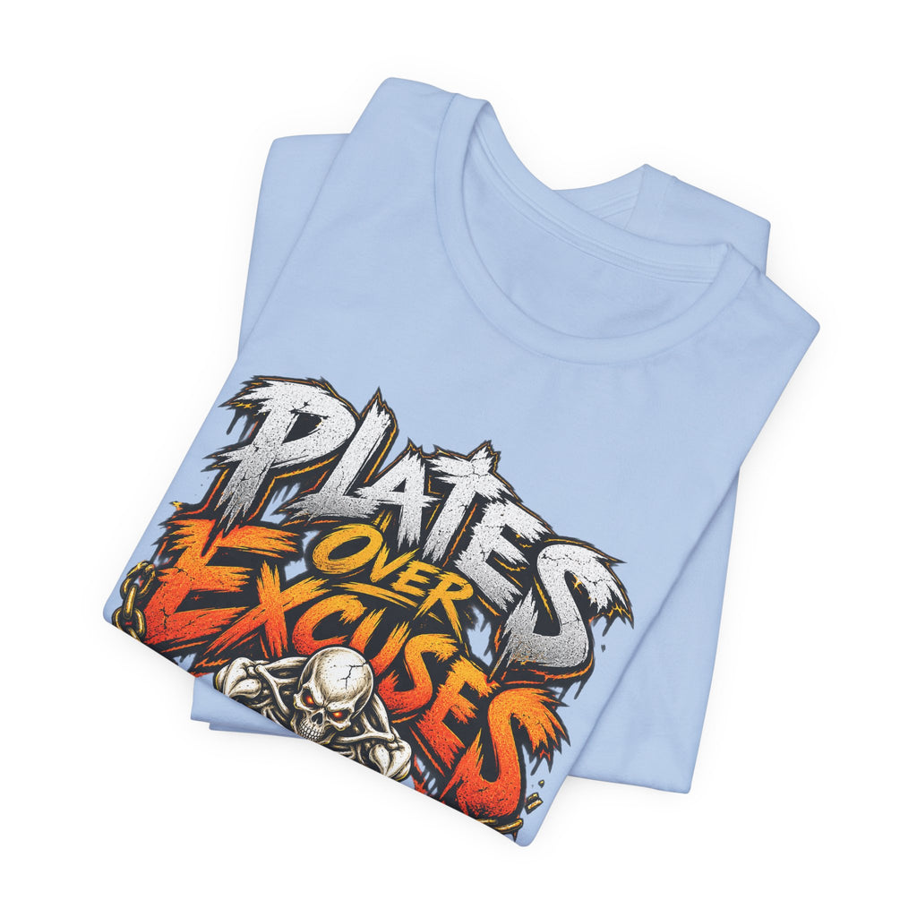 Plates Over Excuses Funny Weightlifting T-Shirt