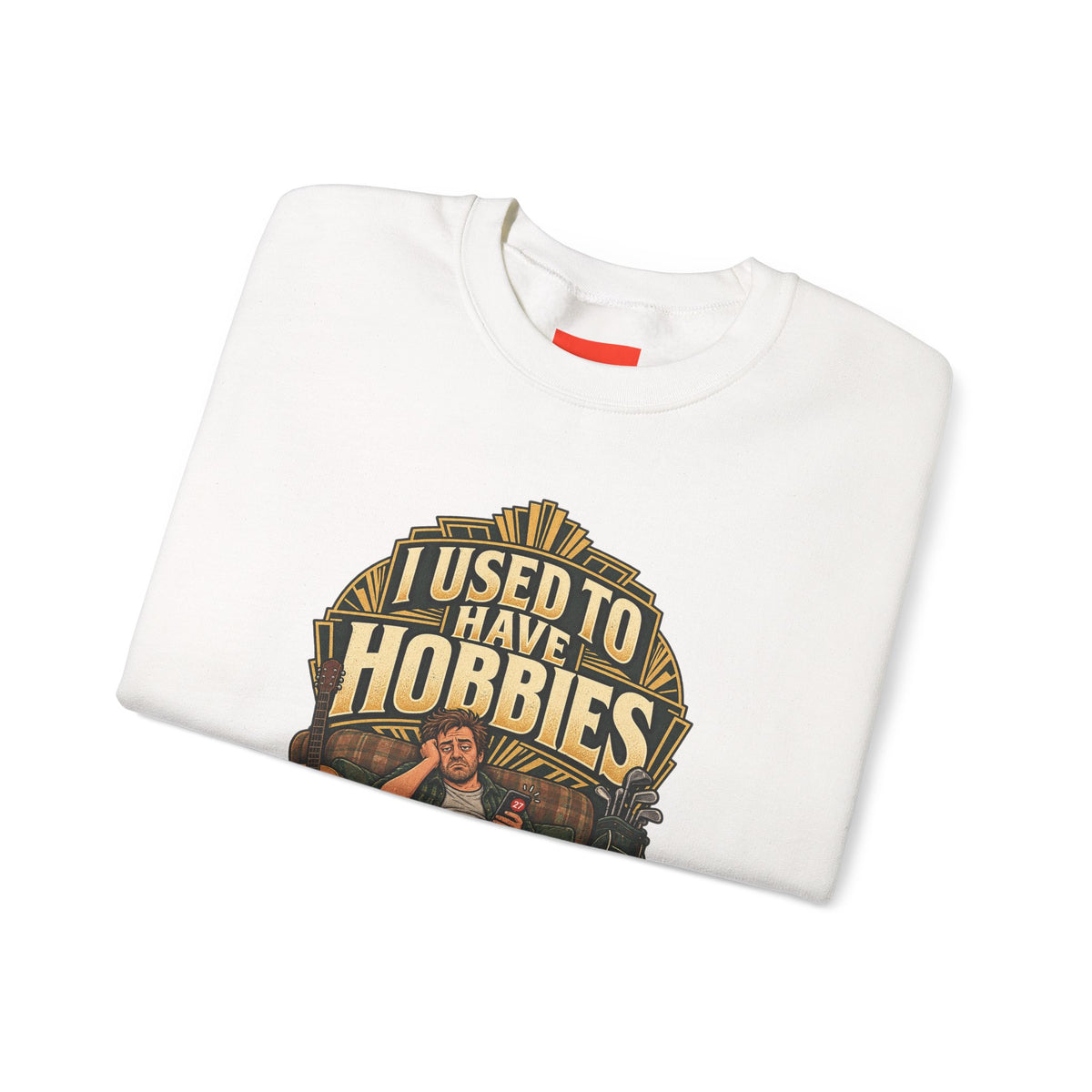 I USED TO HAVE HOBBIES Funny Retro Vintage Sweatshirt