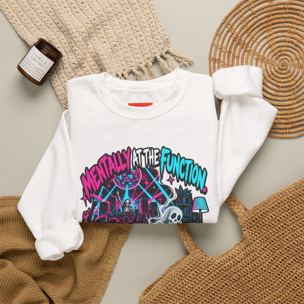 Mentally At The Function Funny Y2K Sweatshirt