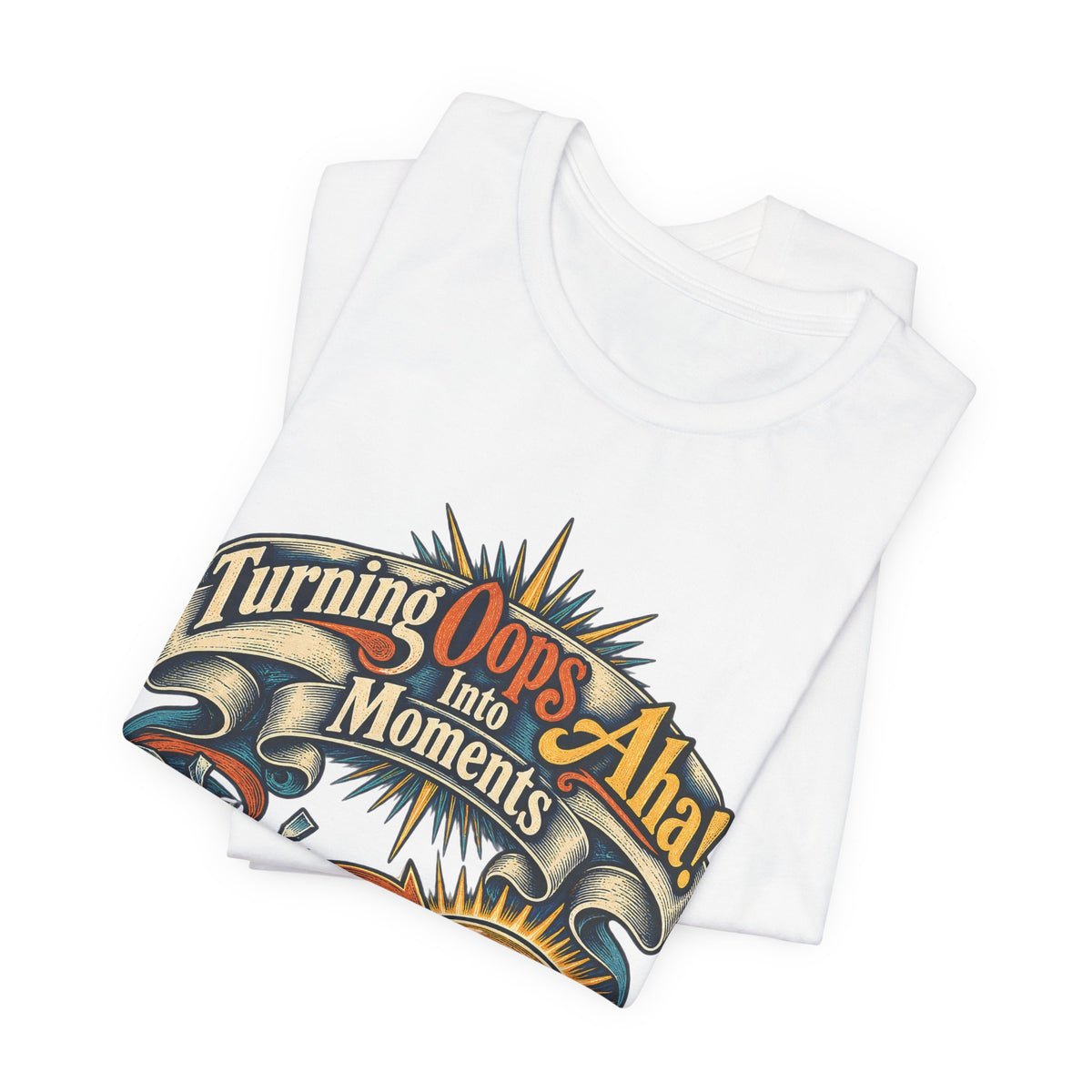 Turning Oops Into Aha! Moments Funny Inventor T-Shirt