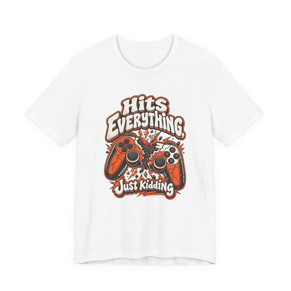 Hits Everything, Just Kidding Funny Gamer T-Shirt