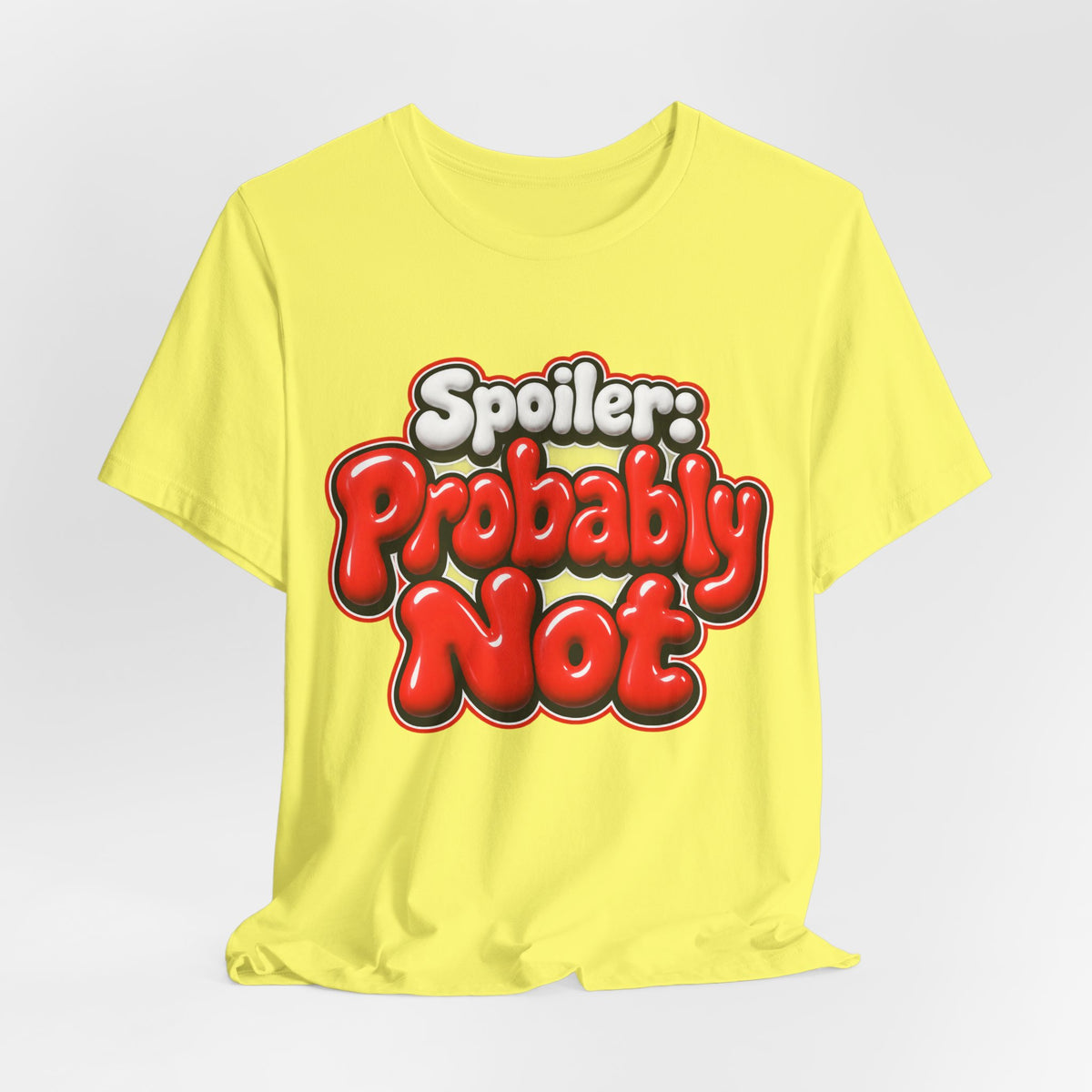 Spoiler: Probably Not Funny Sarcastic Humor T-Shirt