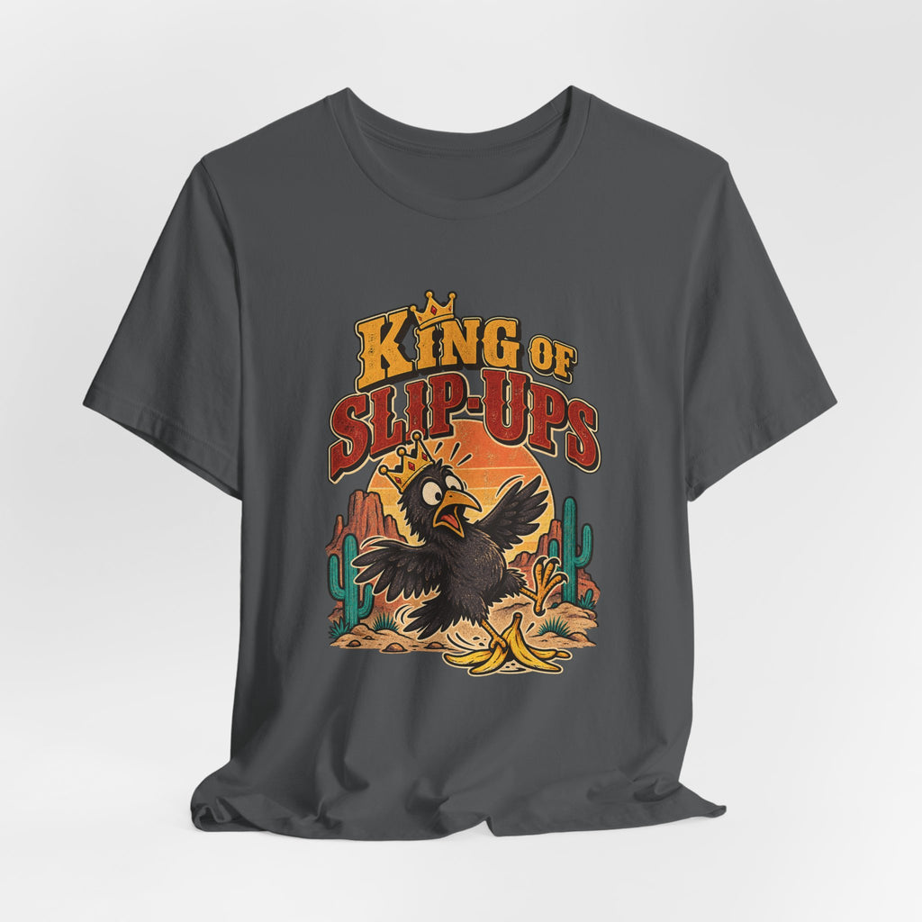 King of Slip-Ups Funny Western Ranch T-Shirt