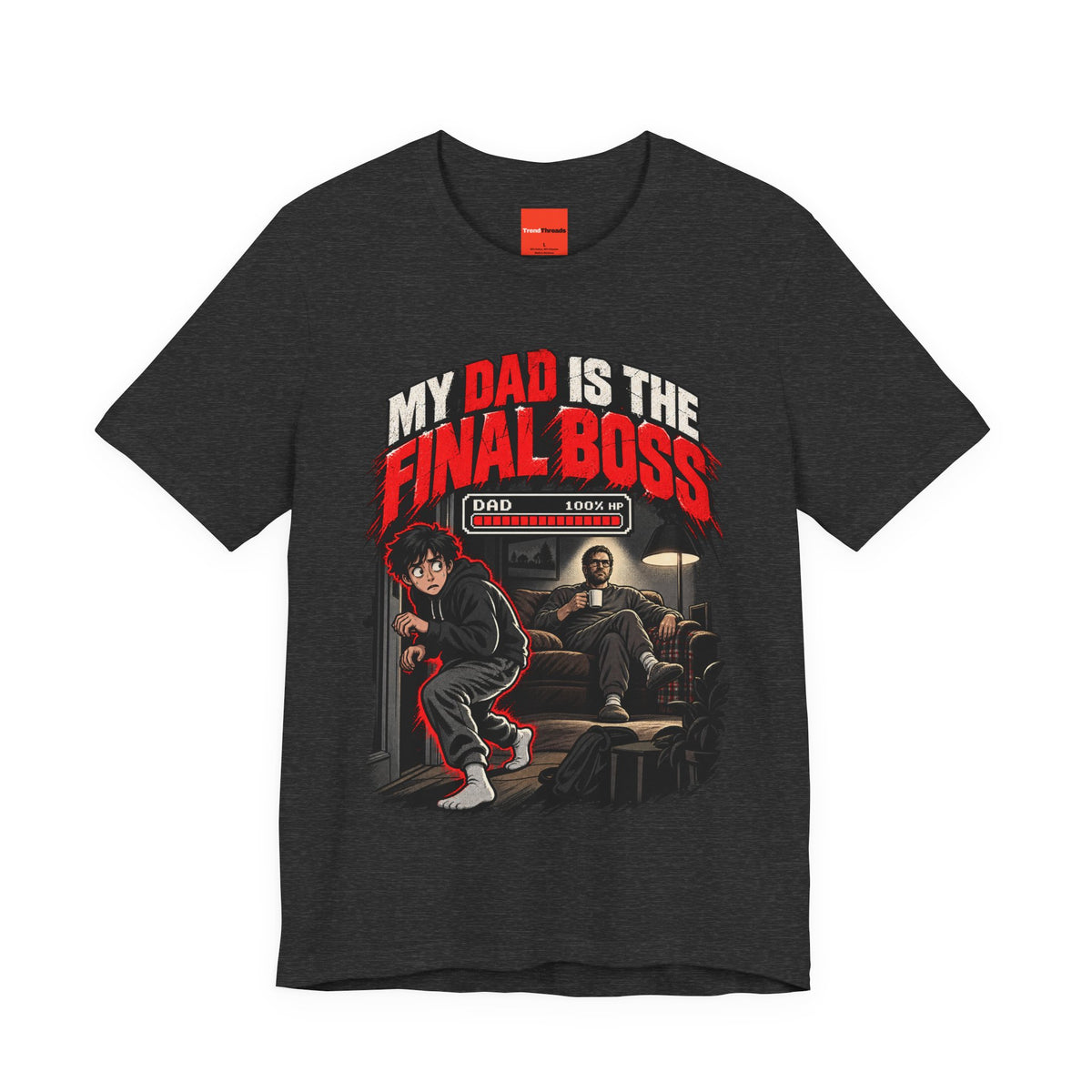 MY DAD IS THE FINAL BOSS Funny Streetwear T-Shirt