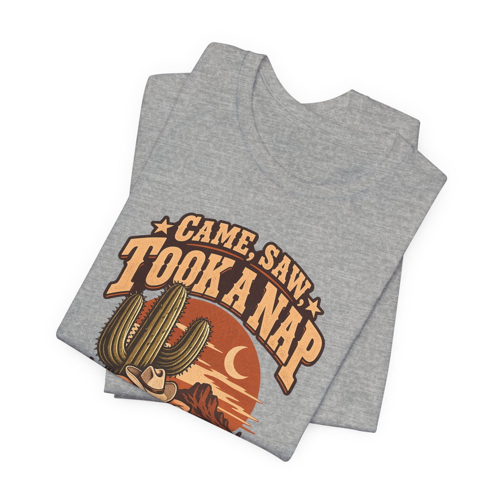 Came, Saw, Took A Nap Funny Self-Deprecating T-Shirt