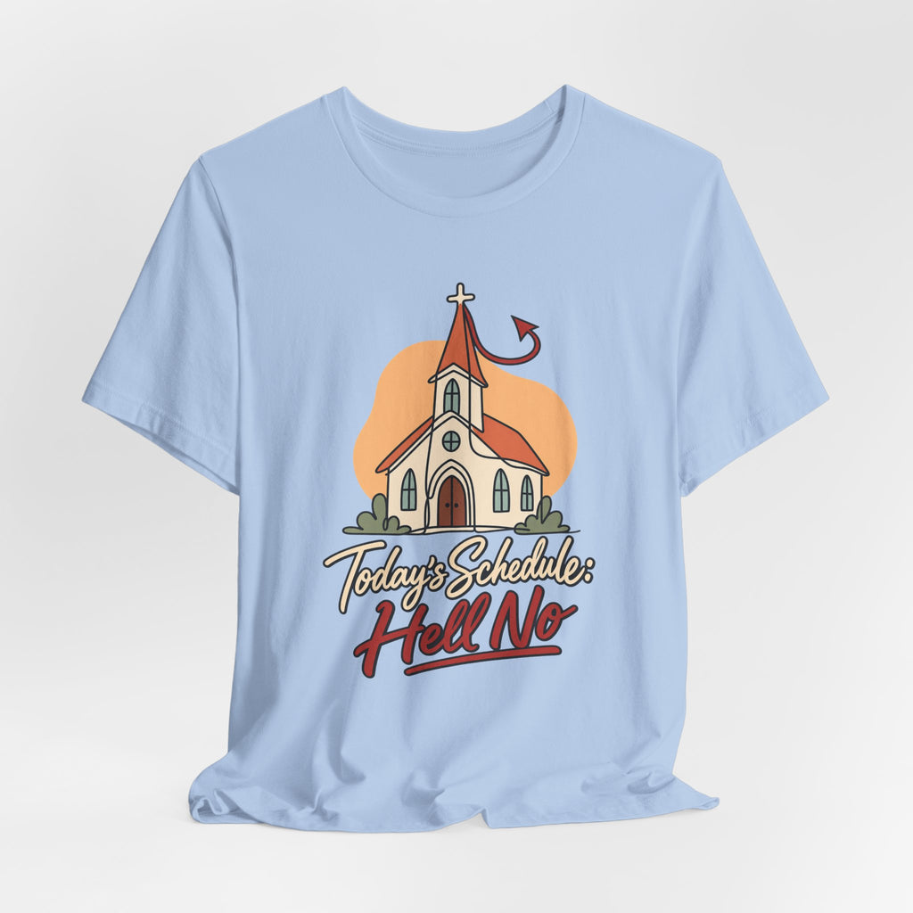 Today’s Schedule: Hell No Funny Christian Humor T-Shirt
