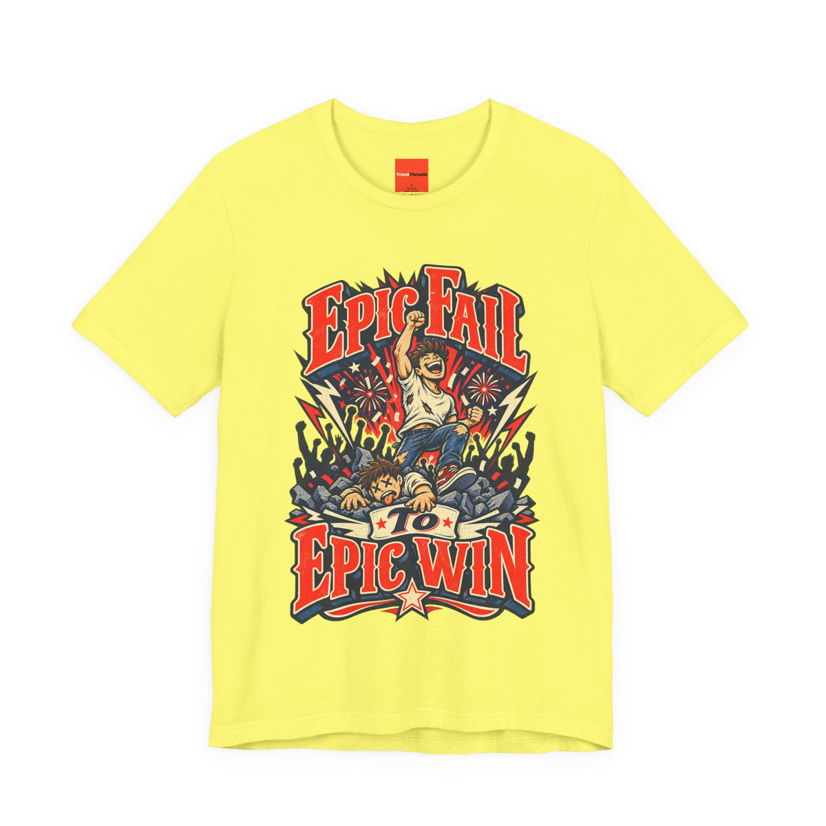 Epic Fail To Epic Win Funny Self-Deprecating T-Shirt