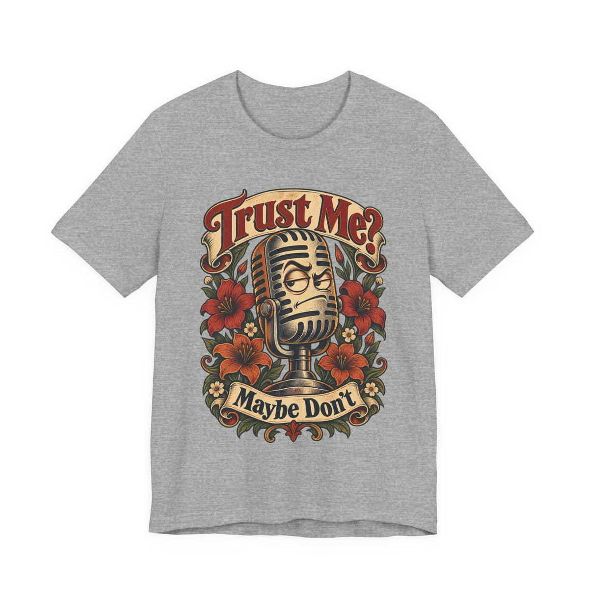 Trust Me? Maybe Don't Funny Sarcastic Social Media T-Shirt