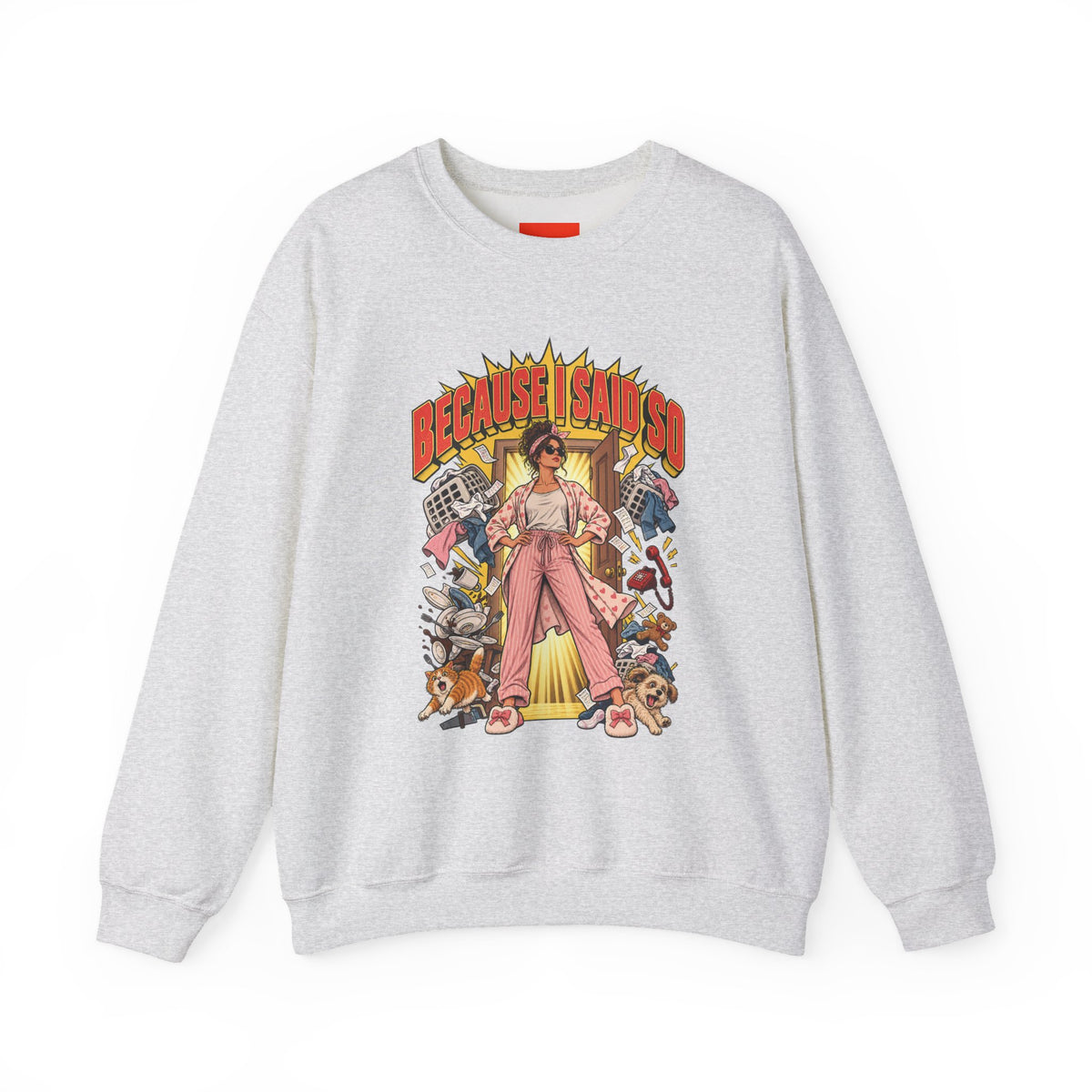 Because I Said So Funny Retro Vintage Sweatshirt