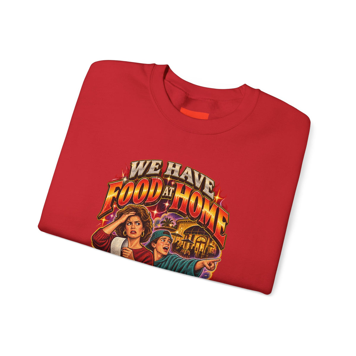 "WE HAVE FOOD AT HOME" Funny Retro Vintage Sweatshirt