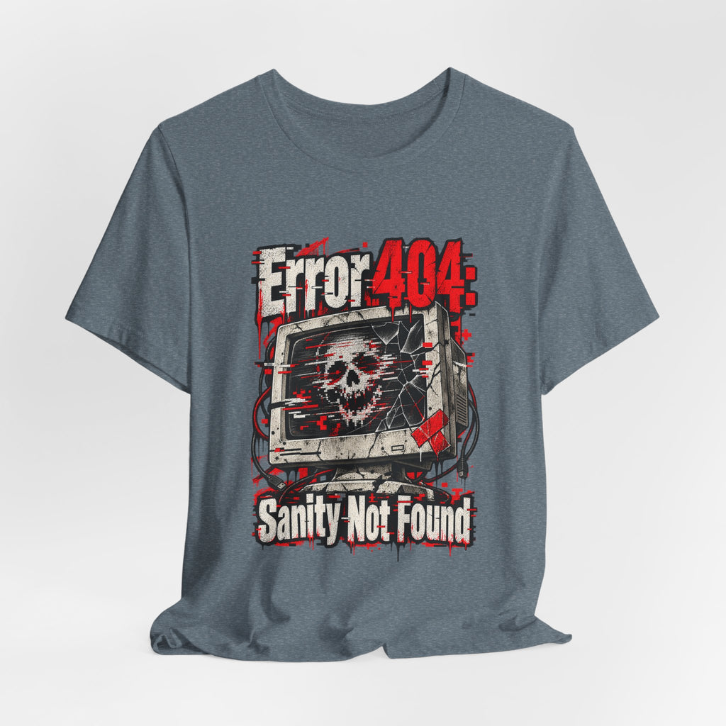 Error 404: Sanity Not Found Funny Tech T-Shirt