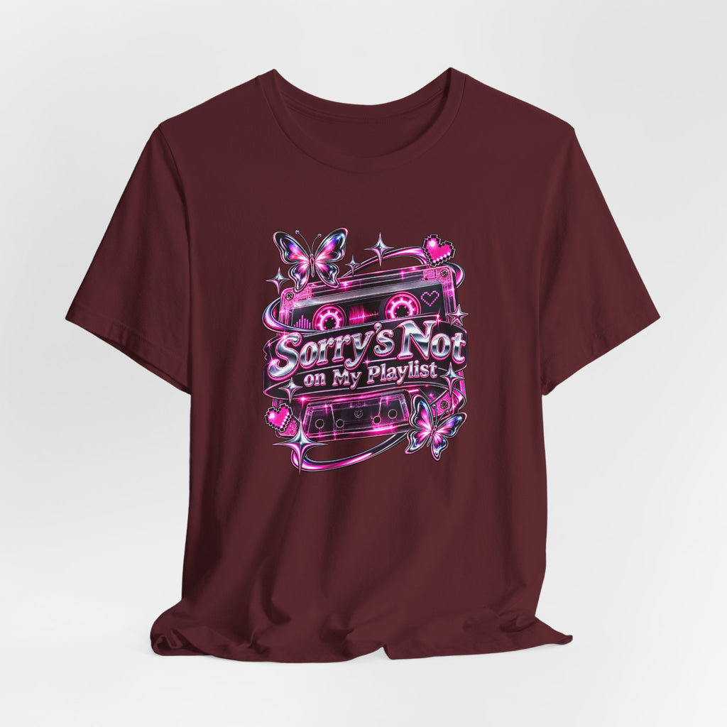 Sorry’s Not on My Playlist Funny Sarcastic Music T-Shirt