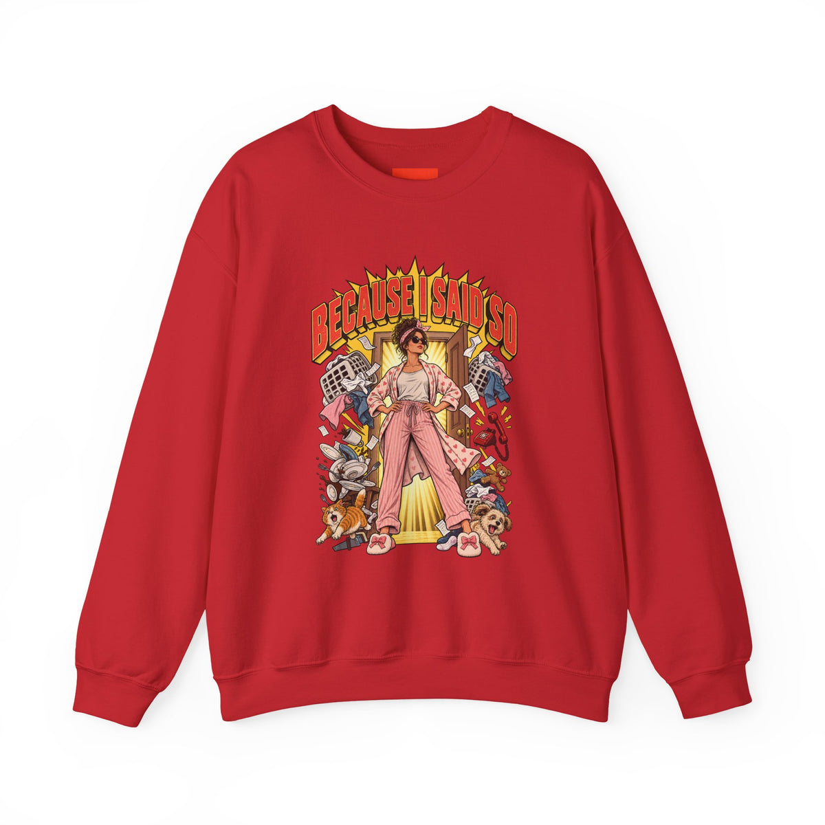 Because I Said So Funny Retro Vintage Sweatshirt