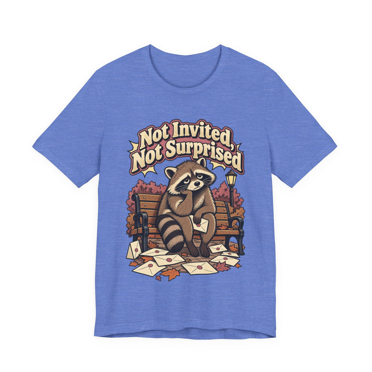 Not Invited, Not Surprised Funny Introvert T-Shirt
