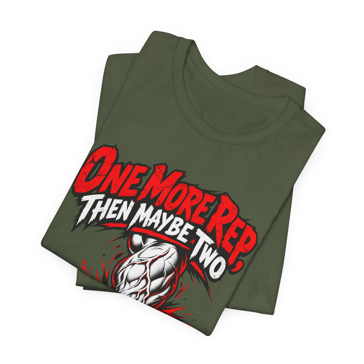 One More Rep, Then Maybe Two Funny Fitness T-Shirt