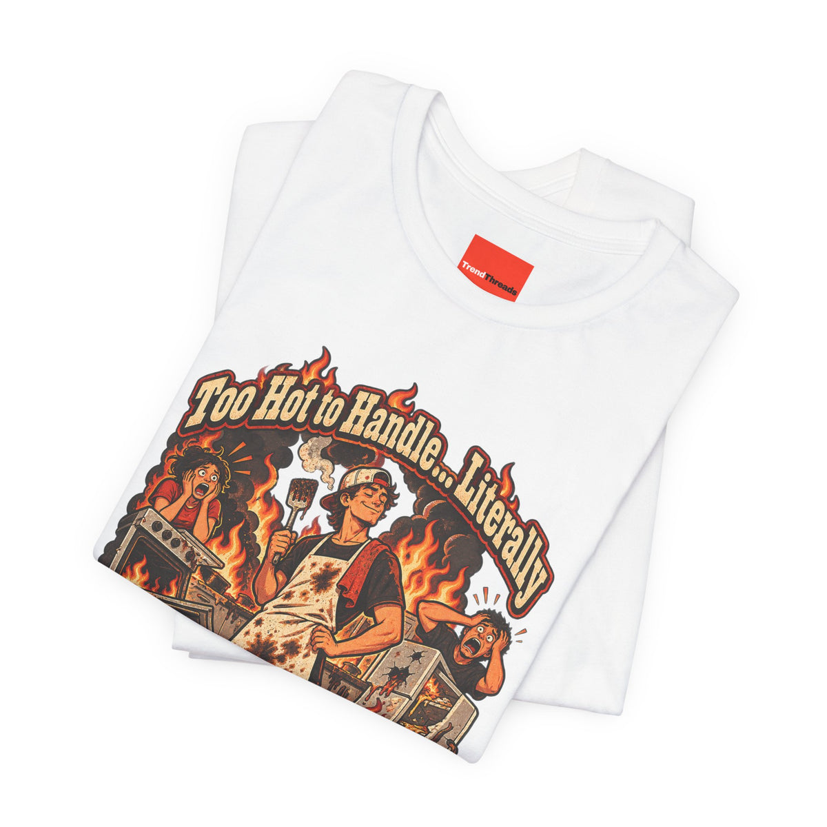 Too Hot to Handle… Literally Funny Spicy Food T-Shirt