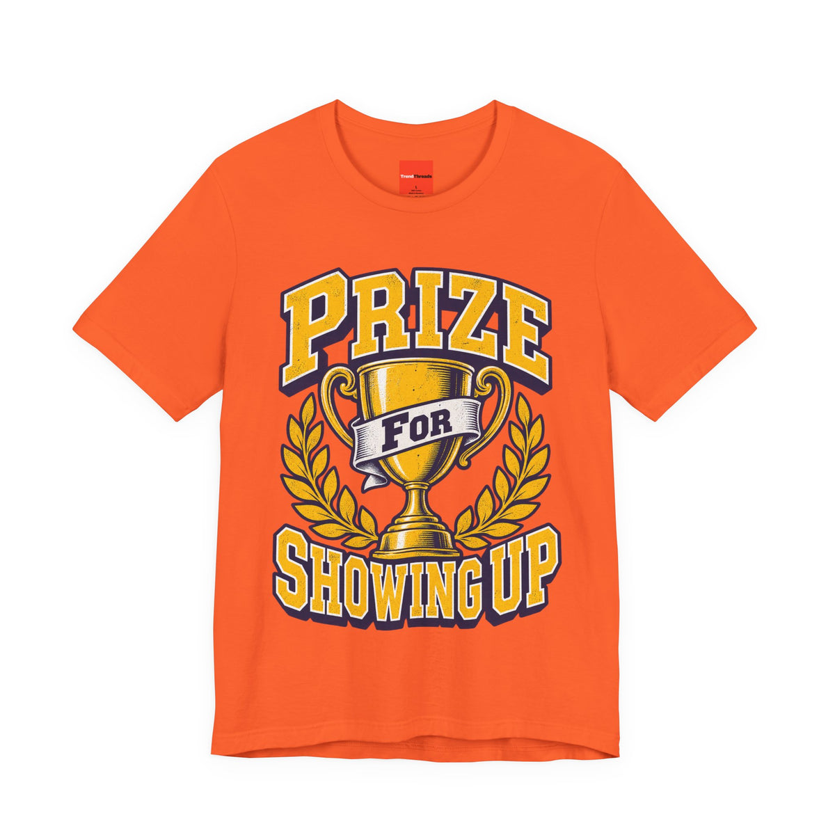 Prize For Showing Up Funny Sarcastic Retro T-Shirt