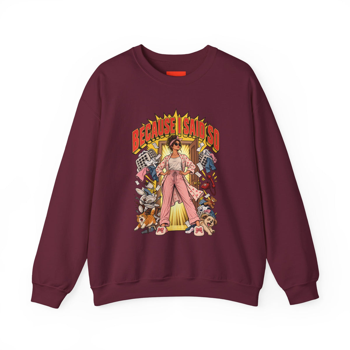 Because I Said So Funny Retro Vintage Sweatshirt